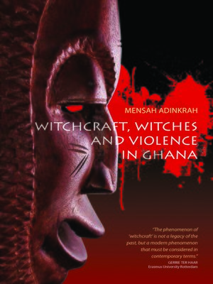 cover image of Witchcraft, Witches, and Violence in Ghana